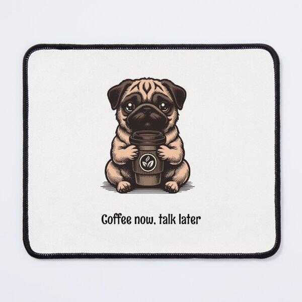 Item preview, Coffee now, talk later. Pug with a mug brown palet design designed and sold by Teacuppupdesign.