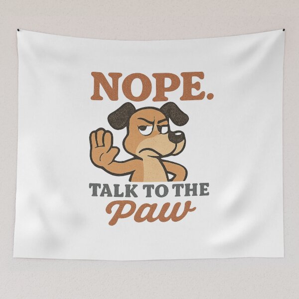Item preview, Nope Talk to the Paw – Funny Dog Attitude Design designed and sold by OwnYourMood.