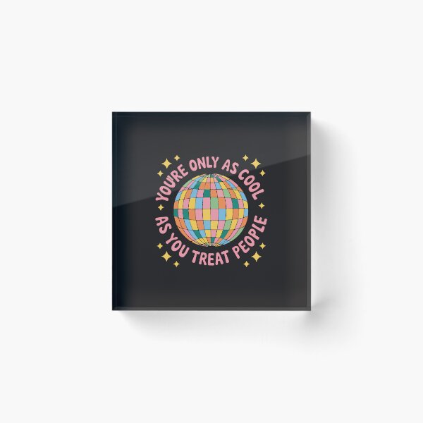 Item preview, You’re Only As Cool As You Treat People Kindness Quote Positive Message designed and sold by kiralynstration.