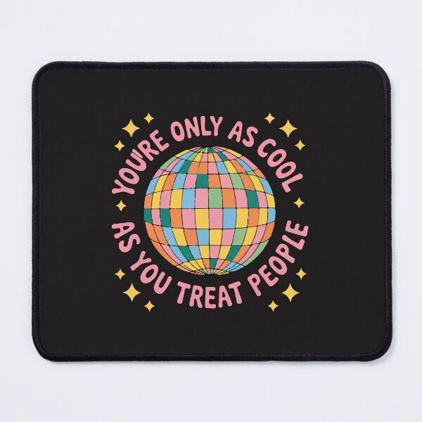 Item preview, You’re Only As Cool As You Treat People Kindness Quote Positive Message designed and sold by kiralynstration.