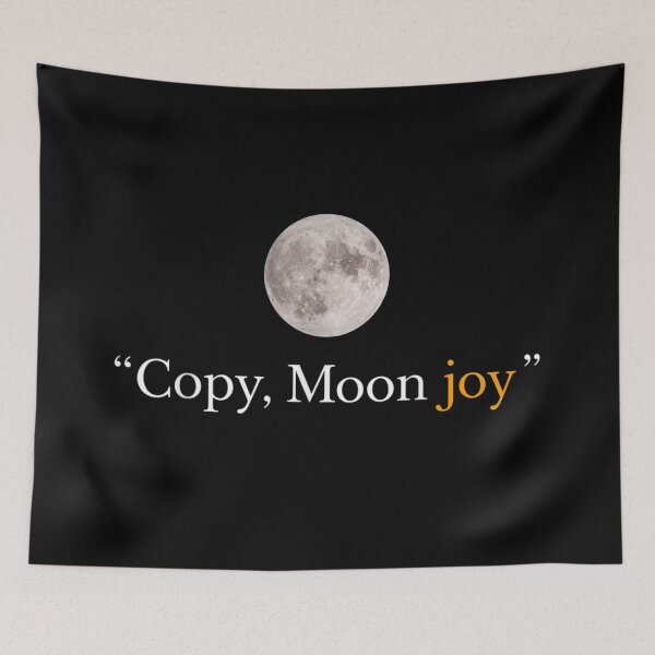 Item preview, Copy Moon Joy Aesthetic Full Moon Typography Space Quote Design designed and sold by Taniyah Gomes.