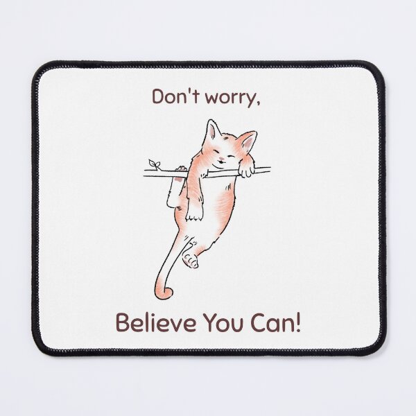 Item preview, Don’t worry, believe you can! designed and sold by GlimmerAura.