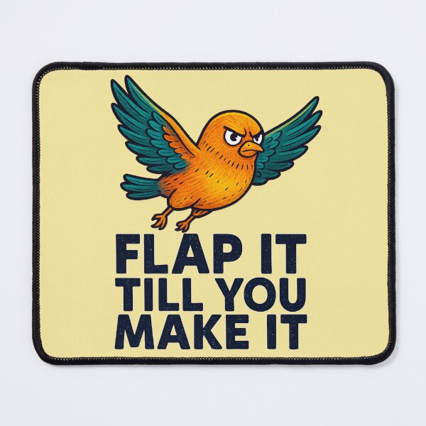 Item preview, Flap It Till You Make It (Colour #2) designed and sold by ChirpInc.