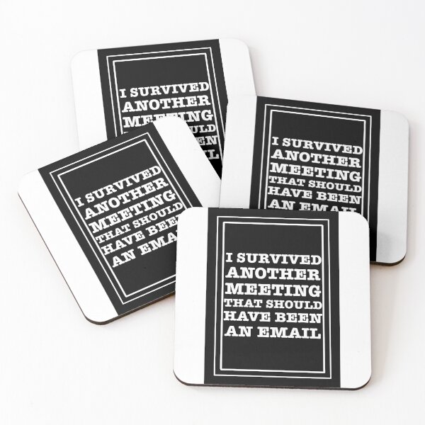 Item preview, I survived another meeting that should have been an email designed and sold by klebtgut.