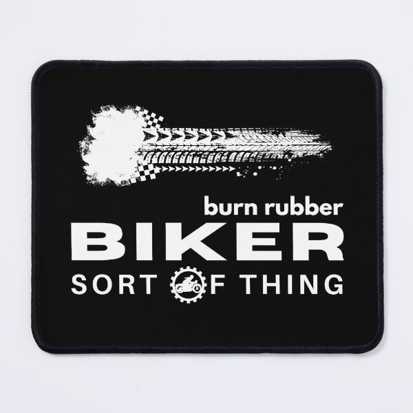 Item preview, Biker Sort of Thing - Burning Rubber. designed and sold by MPC-Mince-Pies.