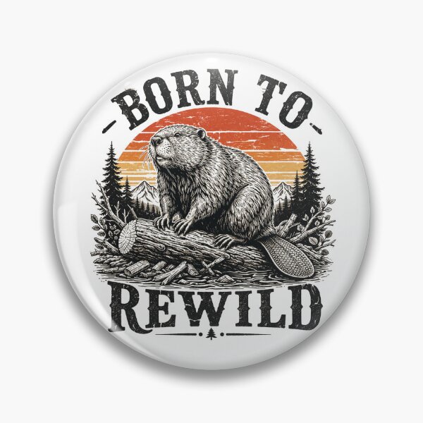 Item preview, Beaver Rewilding Born to Rewild designed and sold by will freed18.