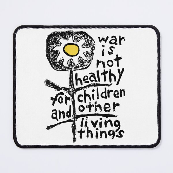 Item preview, War Is Not Healthy For Children And Other Living Things Anti-War designed and sold by DuneHaicna.