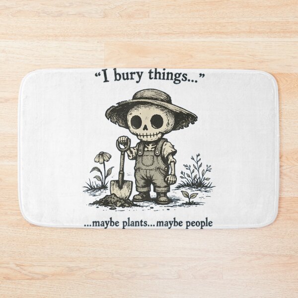 Item preview, I Bury Things Maybe Plants Maybe People Funny Skeleton Gardener Art designed and sold by DuneHaicna.