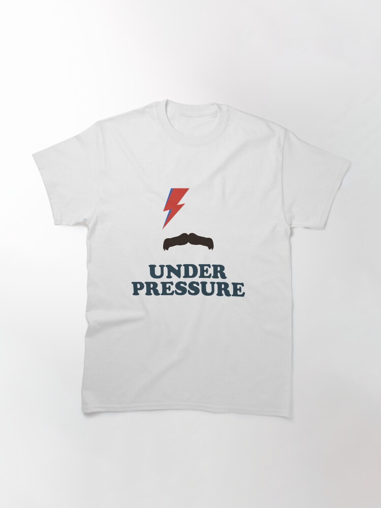 Vista alternativa de Camiseta clásica Under Pressure
