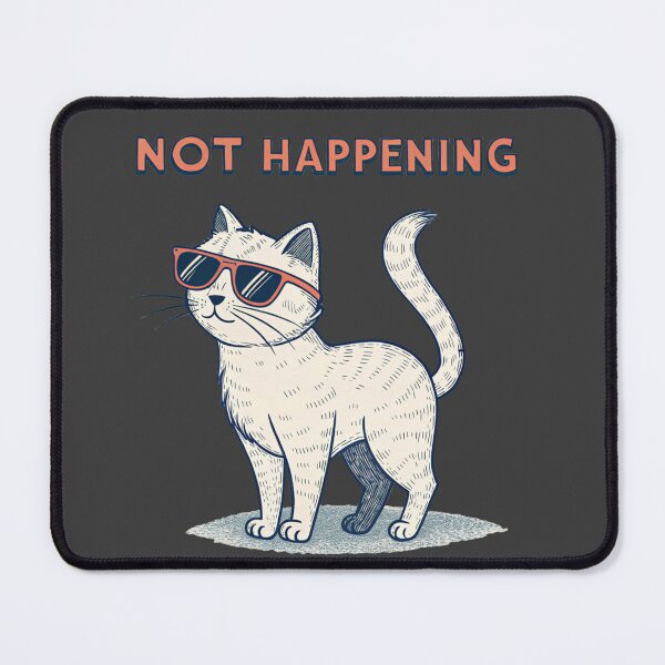 Item preview, Not Happening Cat – That’s a Firm No designed and sold by Artiviose.