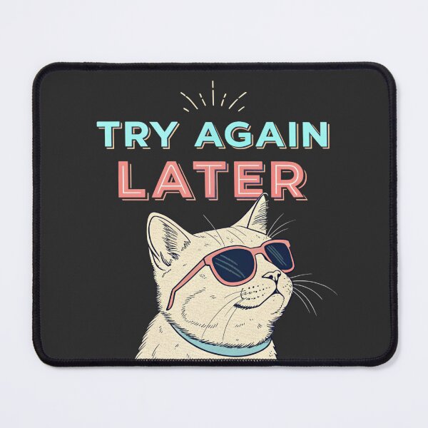 Item preview, Try Again Later Cat – Not Right Now designed and sold by Artiviose.