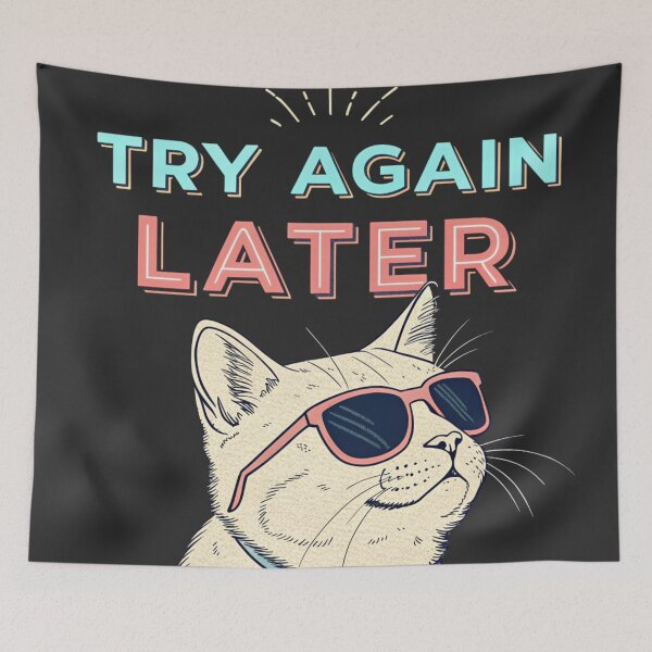 Item preview, Try Again Later Cat – Not Right Now designed and sold by Artiviose.