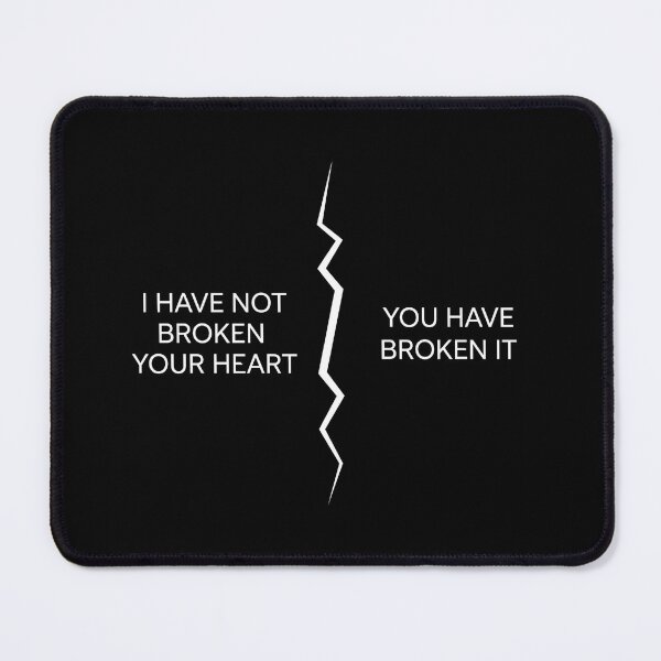 Item preview, I Have Not Broken Your Heart You Have Broken It Wuthering Heights Quote designed and sold by Fenay Designs.