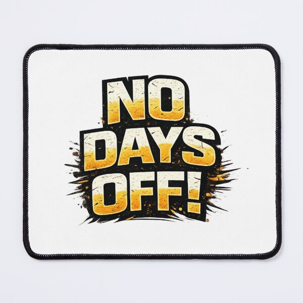 Item preview, NO DAYS OFF! designed and sold by DomGDesign.