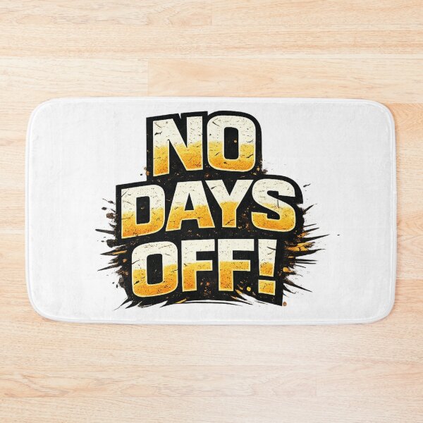 Item preview, NO DAYS OFF! designed and sold by DomGDesign.
