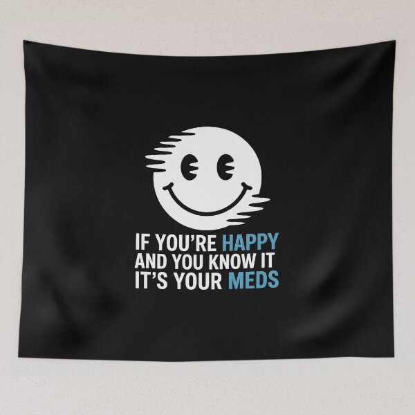 Item preview, If You're Happy And You Know It It's Your Meds – Distorted Smiley Dark Humor Shirt designed and sold by ZyziowskyArt.