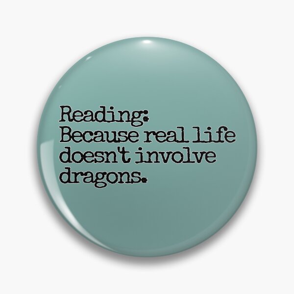 Item preview, Reading: Because real life doesn't involve dragons. designed and sold by hhells.