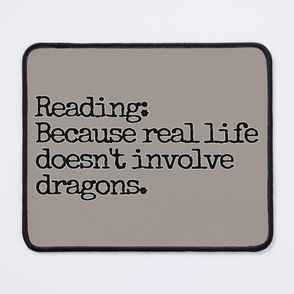 Item preview, Reading: Because real life doesn't involve dragons. designed and sold by hhells.