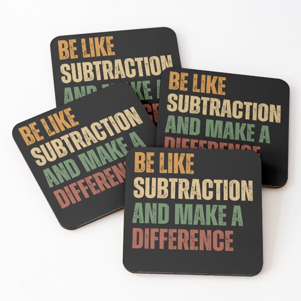 Item preview, Be Like Subtraction And Make A Difference Funny Math Quote designed and sold by SkeletonsDanger.