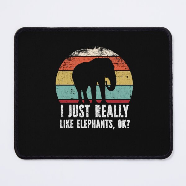 Item preview, Funny I Just Really Like Elephants OK designed and sold by GabbyKash.