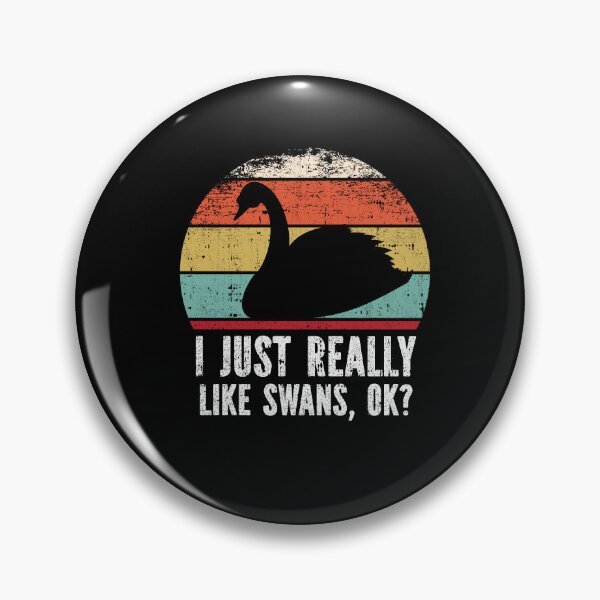 Item preview, Funny I Just Really Like Swans OK designed and sold by GabbyKash.