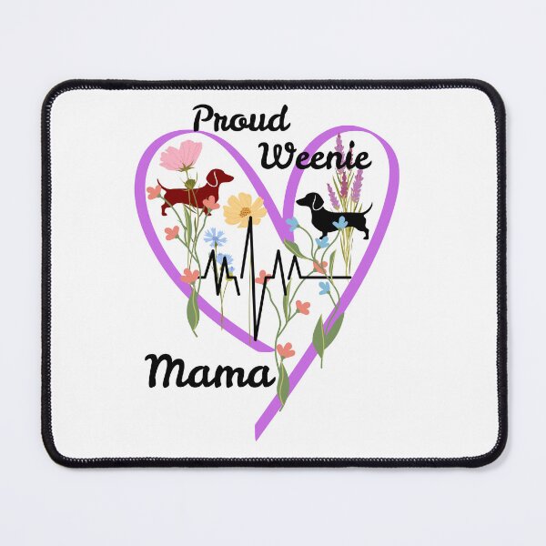 Item preview, Proud Weenie Mama designed and sold by ArtByTrishiaK.
