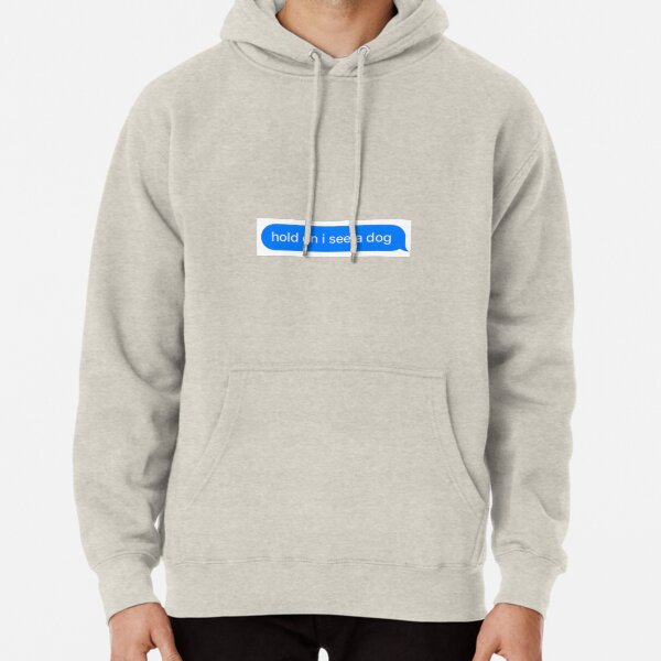 Moment mal, ich sehe einen Hund Hoodie