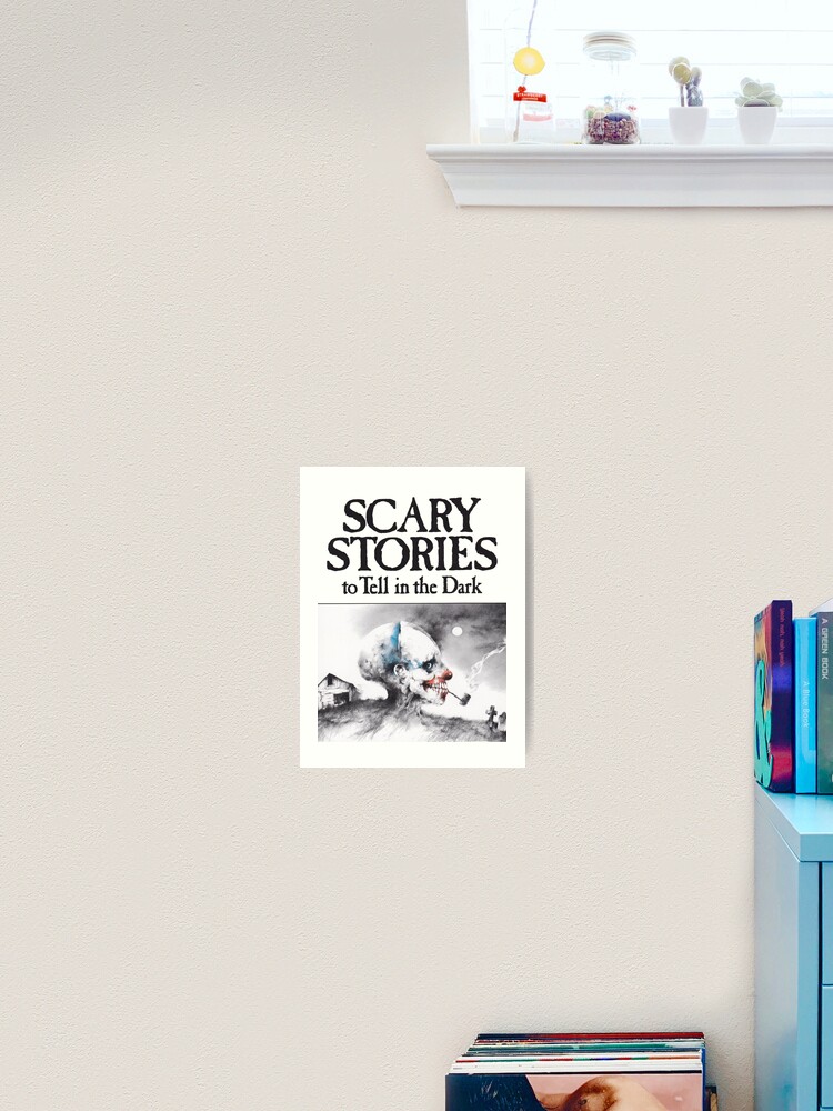 Scary Stories To Tell In The Dark Art Print By Scohoe Redbubble