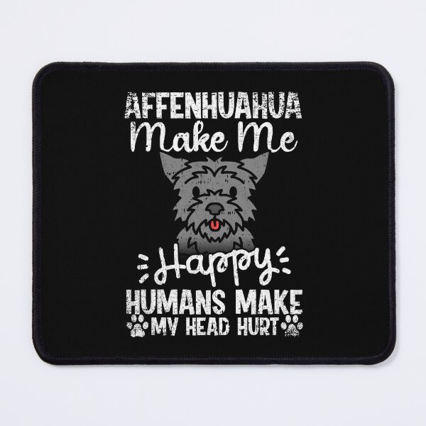 Item preview, Affenhuahua Make Me Happy Humans Make My Head Hurt Funny Humorous Dog Lovers designed and sold by CosmoKitsch.