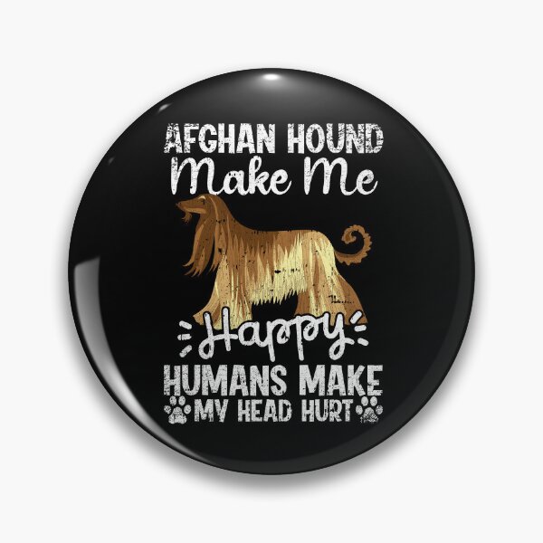 Item preview, Afghan Hound Make Me Happy Humans Make My Head Hurt Funny Humorous Dog Lovers designed and sold by CosmoKitsch.