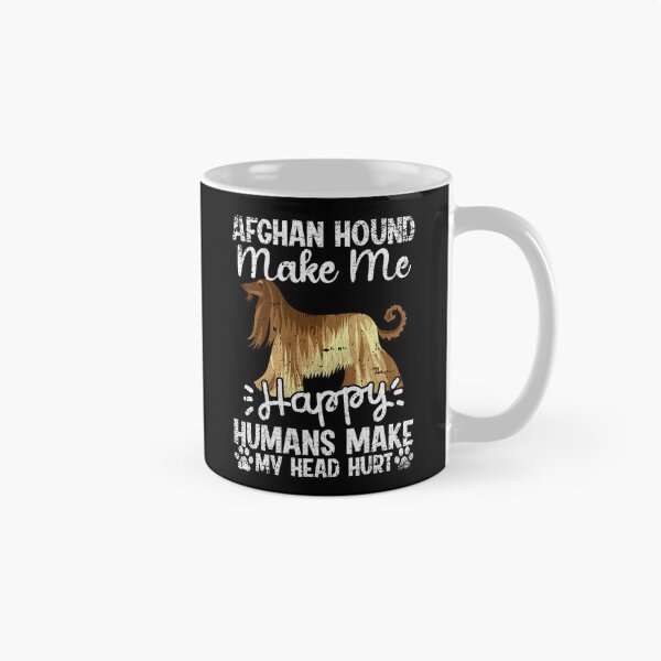Item preview, Afghan Hound Make Me Happy Humans Make My Head Hurt Funny Humorous Dog Lovers designed and sold by CosmoKitsch.