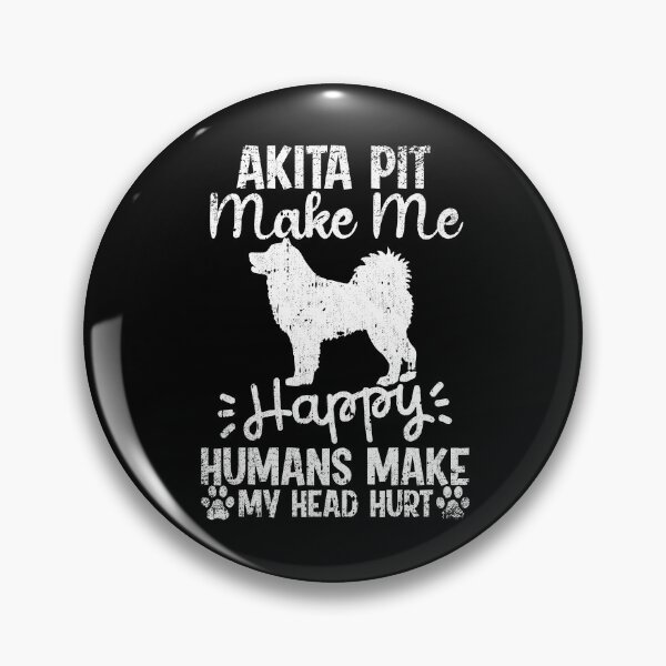 Item preview, Akita Pit Make Me Happy Humans Make My Head Hurt Funny Humorous Dog Lovers designed and sold by CosmoKitsch.