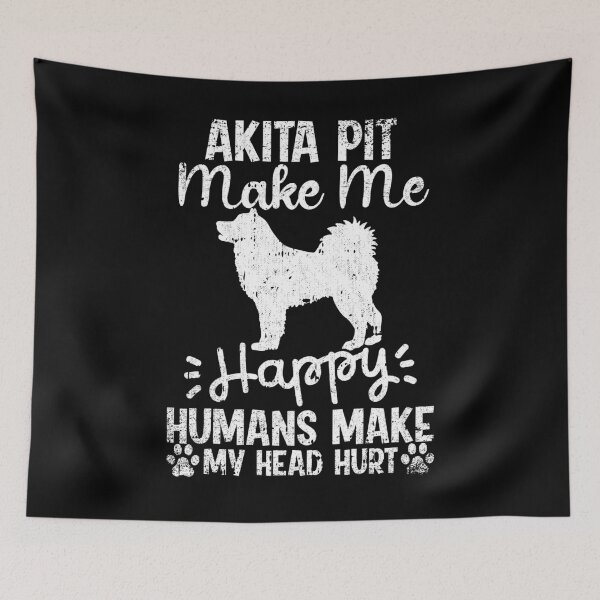 Item preview, Akita Pit Make Me Happy Humans Make My Head Hurt Funny Humorous Dog Lovers designed and sold by CosmoKitsch.