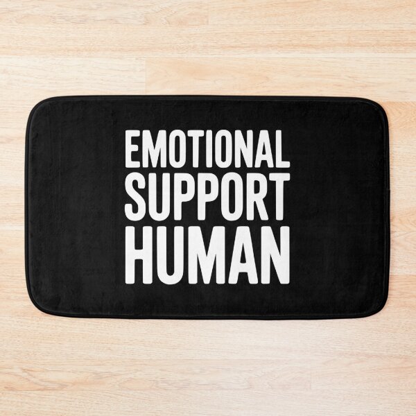 Item preview, Emotional Support Human designed and sold by Frank Ring.
