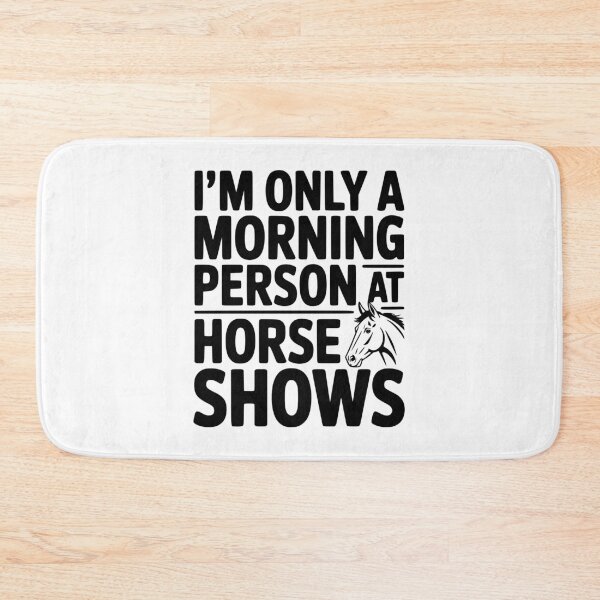 Item preview, I'm Only a Morning Person at Horse Shows designed and sold by Frank Ring.
