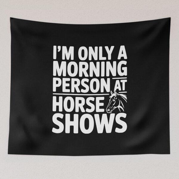 Item preview, I'm Only a Morning Person at Horse Shows designed and sold by Frank Ring.