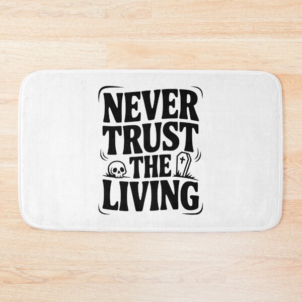 Item preview, Never Trust The Living designed and sold by Frank Ring.