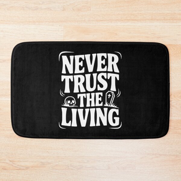 Item preview, Never Trust The Living designed and sold by Frank Ring.