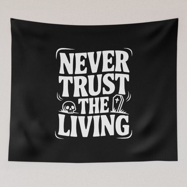 Item preview, Never Trust The Living designed and sold by Frank Ring.
