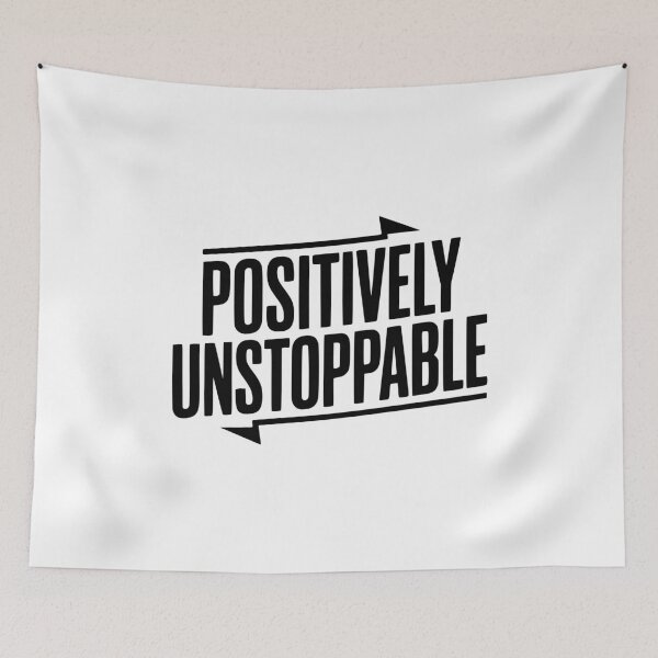 Item preview, Positively Unstoppable designed and sold by Frank Ring.