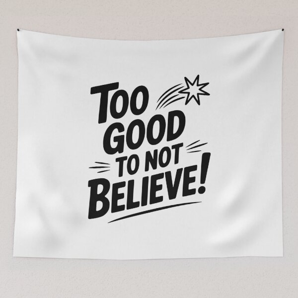 Item preview, Too Good To Not Believe! designed and sold by Frank Ring.