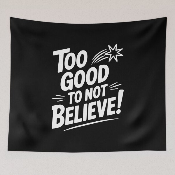Item preview, Too Good To Not Believe! designed and sold by Frank Ring.