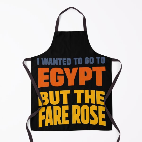 Item preview, I Wanted To Go To Egypt But The Fare Rose Funny Travel Quote Design designed and sold by TeeTimeTreasure.