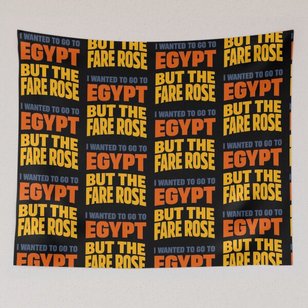 Item preview, I Wanted To Go To Egypt But The Fare Rose Funny Travel Quote Design designed and sold by TeeTimeTreasure.