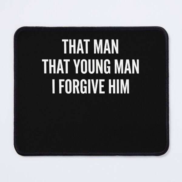 Item preview, That Man That Young Man I Forgive Him Forgiveness Healing Inner Peace designed and sold by FormalDehyena.