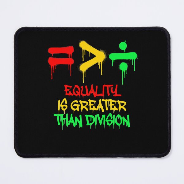 Item preview, Equality Is Greater Than Division Social Justice Human Rights Advocate designed and sold by FormalDehyena.