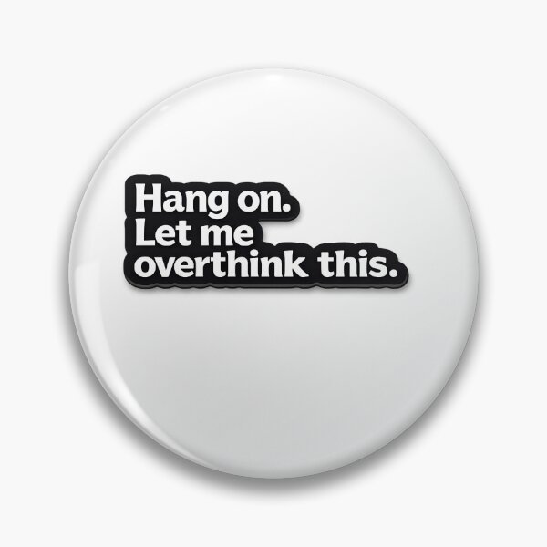Item preview, Hang On Let Me Overthink This Funny Anxiety Sticker | Introvert Overthinking Quote designed and sold by UmarSBazaaR.