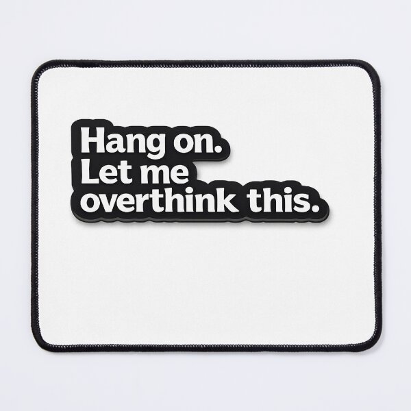 Item preview, Hang On Let Me Overthink This Funny Anxiety Sticker | Introvert Overthinking Quote designed and sold by UmarSBazaaR.