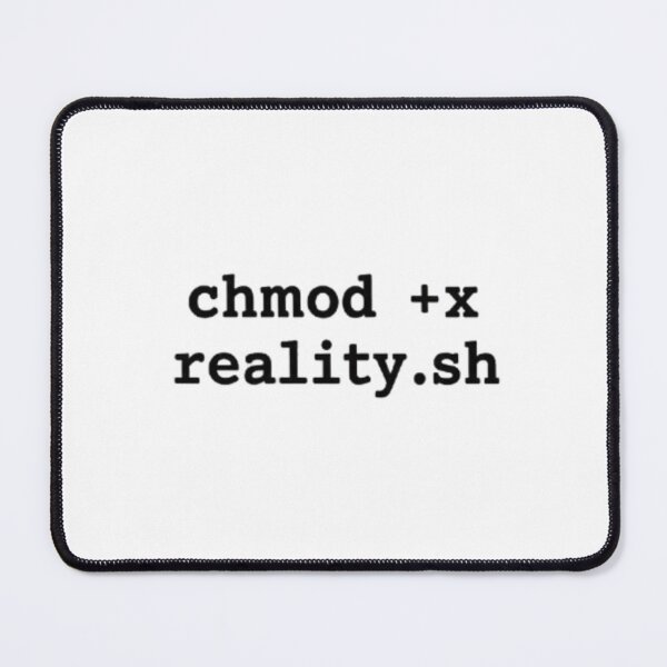 Item preview, Chmod Plus X Reality Sh Linux Programmer Humor designed and sold by LIVE_FREE.