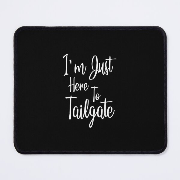 Item preview, I'm Just Here To Tailgate - Football Party Gift designed and sold by DeanASkinner.